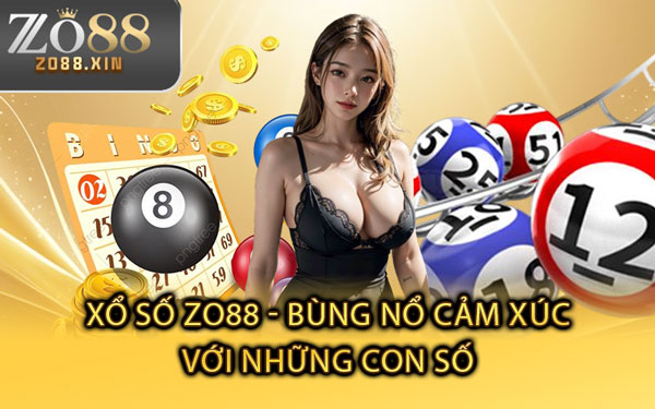 Xổ Số Zo88 - Bùng Nổ Cảm Xúc Với Những Con Số