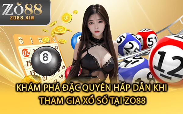 Khám Phá Đặc Quyền Hấp Dẫn Khi Tham Gia Xổ Số Tại Zo88